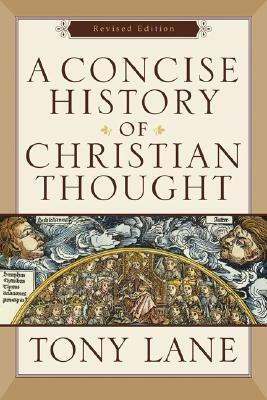 A Concise History of Christian Thought by Tony Lane