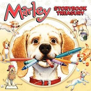 Marley's Storybook Treasury: Marley's Big Adventure; Strike Three, Marley!, Marley and the Runaway Pumpkin; Snow Dog Marley; Thanks, Mom and Dad!; Marley: Messy Dog by John Grogan