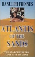 Atlantis of the Sands: The Search for the Lost City of Ubar by Ranulph Fiennes