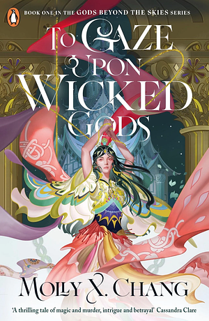 To Gaze Upon Wicked Gods by Molly X. Chang