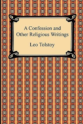 A Confession and Other Religious Writings by Leo Tolstoy