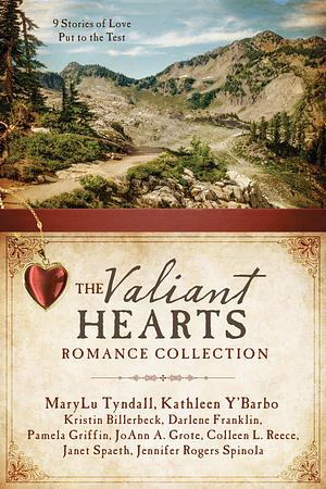 The Valiant Hearts Romance Collection by Pamela Griffin, Jennifer Rogers Spinola, Colleen L. Reece, Kristin Billerbeck, MaryLu Tyndall, Kathleen Y'Barbo, Janet Spaeth, Darlene Franklin, Marjorie Vawter