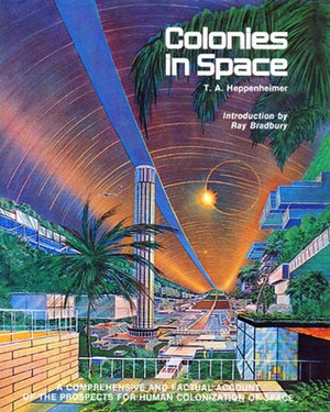 Colonies in Space by T.A. Heppenheimer, Ray Bradbury