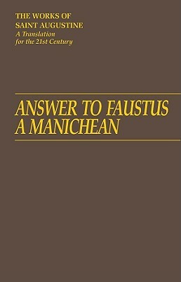 Answer to Faustus, a Manichean by Saint Augustine