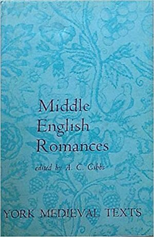 Middle English Romances by A.C. Gibbs