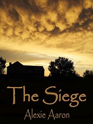 The Siege by Alexie Aaron