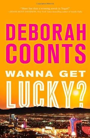 Wanna Get Lucky? by Deborah Coonts