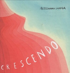Crescendo by Paola Quintavalle, Alessandro Sanna