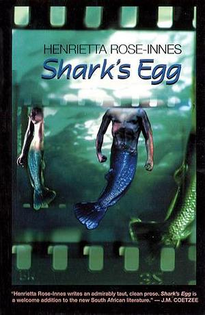 Shark's Egg: A Novel by Henrietta Rose-Innes, Henrietta Rose-Innes