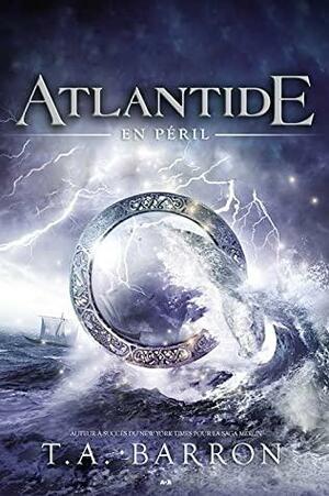 Atlantide: En péril by T.A. Barron