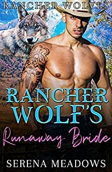 Rancher Wolf's Runaway Bride by Serena Meadows