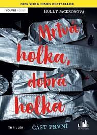 Mrtvá holka, dobrá holka – část první by Holly Jackson