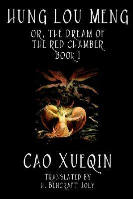 Hung Lou Meng, Book I of II by Cao Xueqin, Literary Criticism by Cao Xueqin