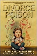 Divorce Poison by Richard A. Warshak