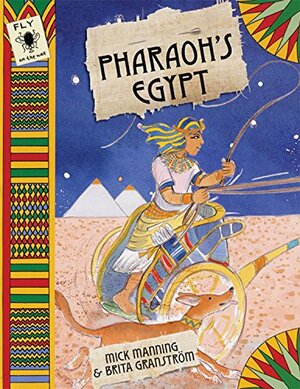 Pharaoh's Egypt by Mick Manning, Brita Granström