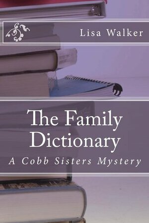 The Family Dictionary by Lisa Walker