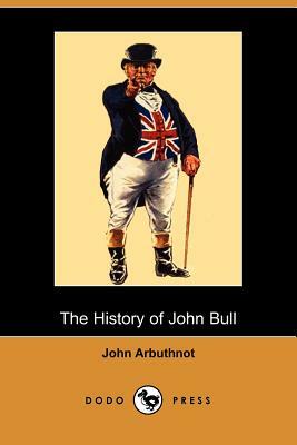 The History of John Bull (Dodo Press) by John Arbuthnot