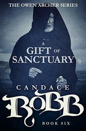 A Gift of Sanctuary  by Candace Robb