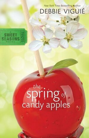 The Spring of Candy Apples by Debbie Viguié