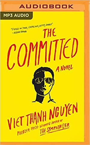 The Committed: A Novel by Viet Thanh Nguyen