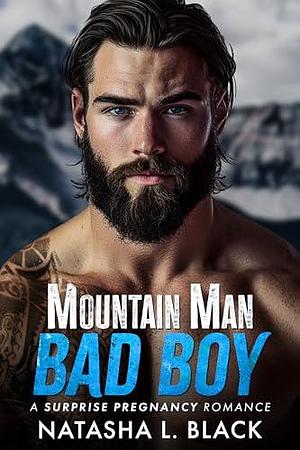 Mountain Man Bad Boy by Natasha L. Black, Natasha L. Black