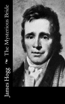 The Mysterious Bride by James Hogg