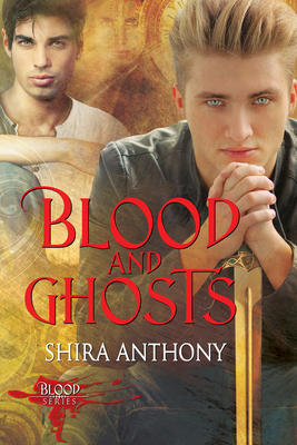 Blood and Ghosts by Shira Anthony