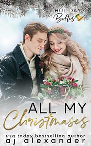 All My Christmases by AJ Alexander