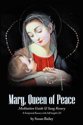 Mary, Queen of Peace Meditation Guide & Sung Rosary by Susan Bailey