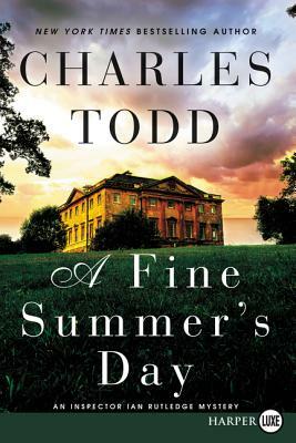 A Fine Summer's Day: An Inspector Ian Rutledge Mystery by Charles Todd