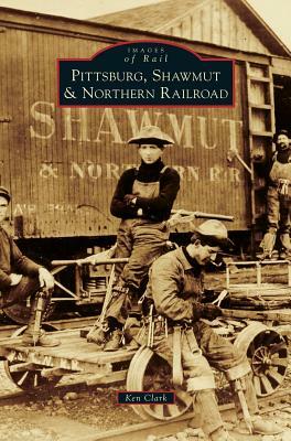 Pittsburg, Shawmut & Northern Railroad by Ken Clark