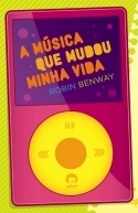 A música que mudou minha vida by Robin Benway