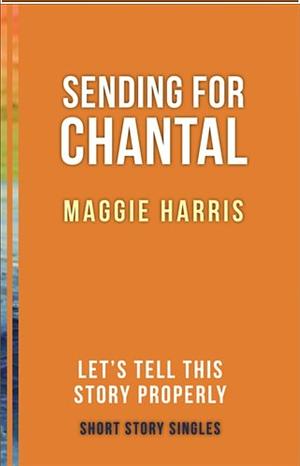 Sending for Chantal by Maggie Harris