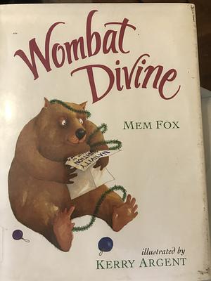 Wombat Divine by Mem Fox, Kerry Argent