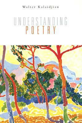 Understanding Poetry by Walter Kalaidjian