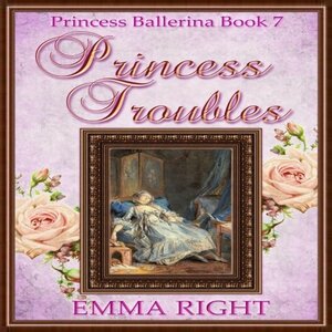 Princess Troubles, by Emma Right