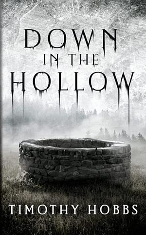 Down in the Hollow by Timothy Hobbs