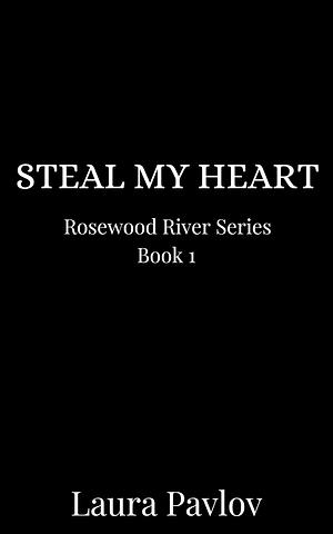 Steal My Heart by Laura Pavlov