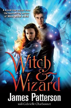 Witch & Wizard by James Patterson