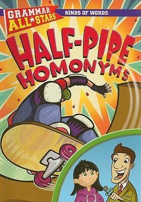 Half-Pipe Homonyms by Anna Prokos