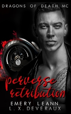 Perverse Retribution by L. X. Deveraux, Emery LeeAnn