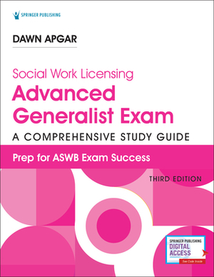 Social Work Licensing Advanced Generalist Exam Guide: A Comprehensive Study Guide for Success by Dawn Apgar