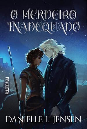 O Herdeiro Inadequado by Danielle L. Jensen