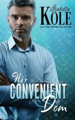 Her Convenient Dom by Isabella Kole
