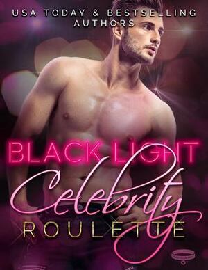 Celebrity Roulette by Jennifer Bene, Renee Rose, Maren Smith, Measha Stone, Livia Grant, Sue Lyndon, Maggie Ryan, Lesley Clark, Dani René