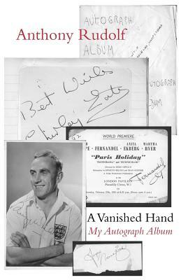 My Autograph Album by Anthony Rudolf