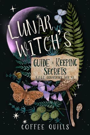 Lunar Witch's Guide to Keeping Secrets by Coffee Quills