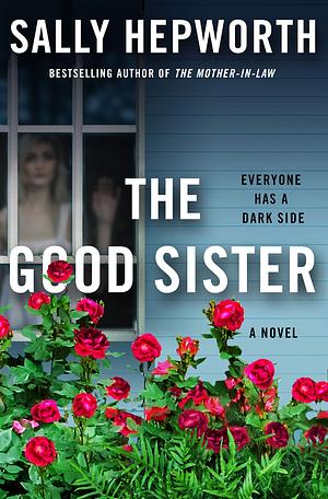 Good Sister by Sally Hepworth, Sally Hepworth