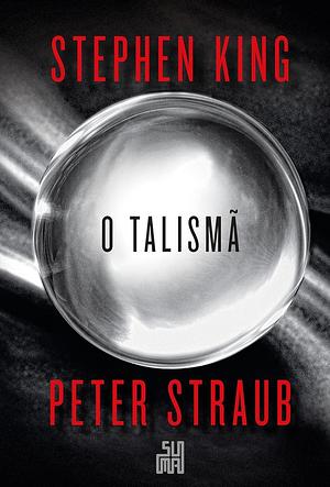 Talismã, O by Peter Straub, Stephen King