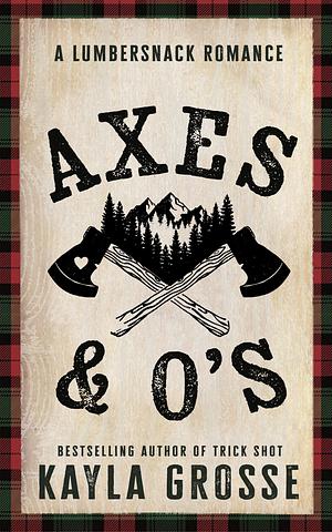 Axes & O's Bonus Chapter by Kayla Grosse